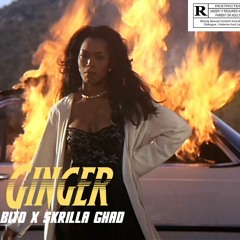 Ginger - Bito & Skrilla Ghad