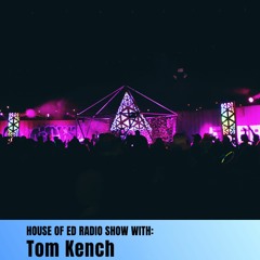 House of Ed Radio Vol. 78 Feat. Tom Kench (Live from Full Moon Festival Phoenix, Arizona)