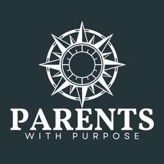 Parents With Purpose 2 | Instant Gratification