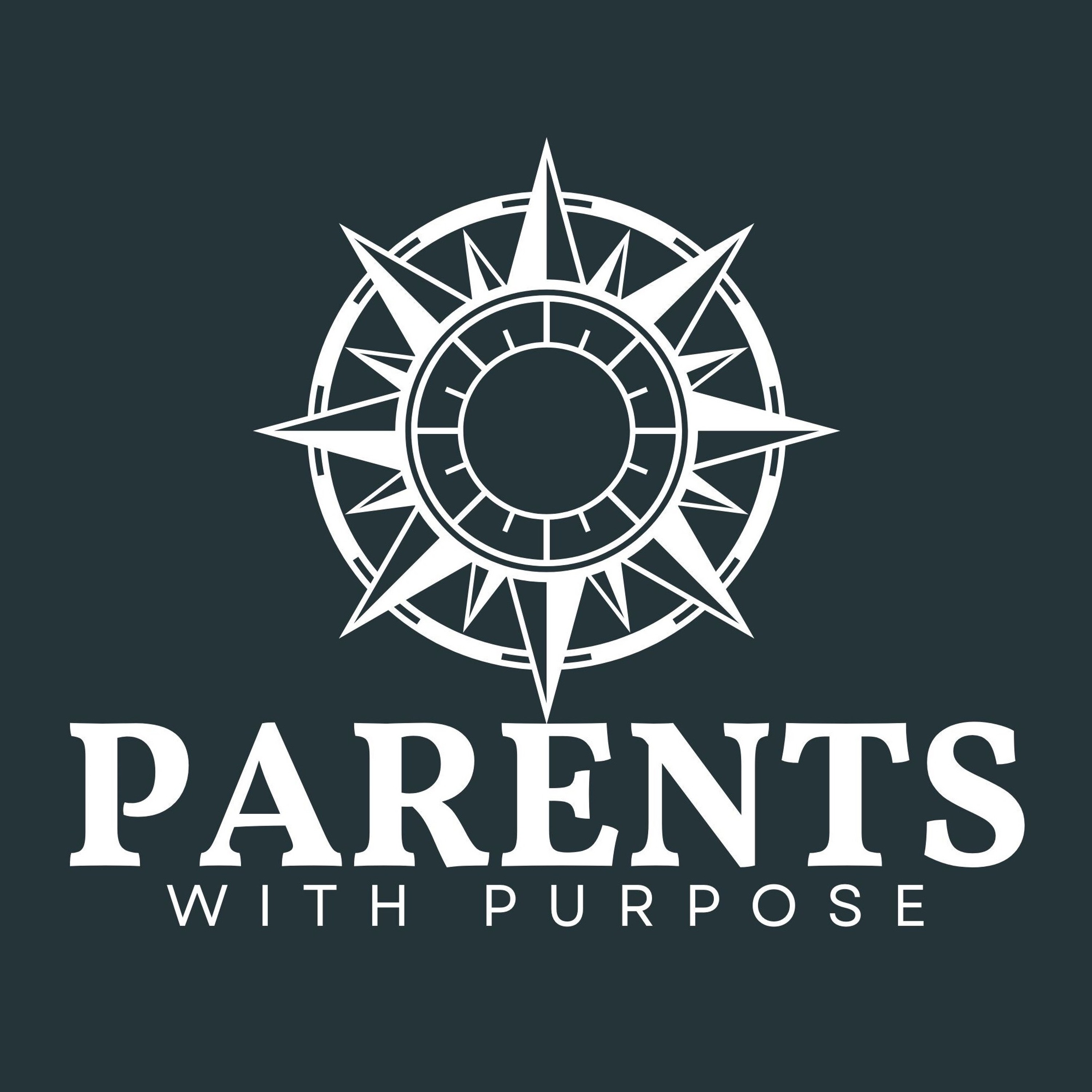 Parents With Purpose 1 | Why Purpose Is Necessary