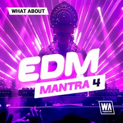 EDM Mantra 4 | KSHMR / Tiësto Style Kits, Serum Presets  & Melodies