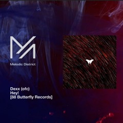 premiere: Dexx (ofc) - Hey! [88 Butterfly Records]