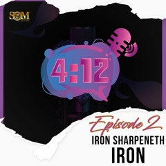 Ep. 2 - Iron Sharpeneth Iron