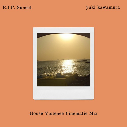 HSM PREMIERE | Yuki Kawamura - RIP Sunset (House Violence Cinematic Remix) [OIRAN MUSIC]