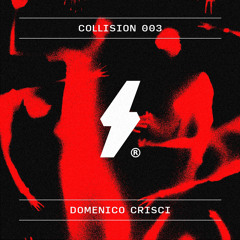 Domenico Crisci - Collision Podcast 003