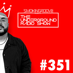 Smokingroove - The Underground Radio Show - 351