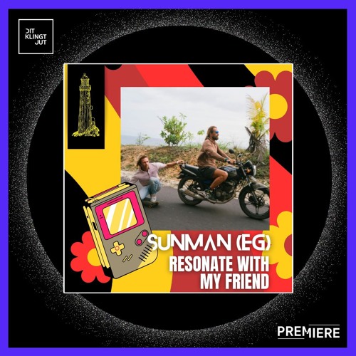 PREMIERE: SUNMAN (EG) - Resonate With My Friend I Lighthouse Recs