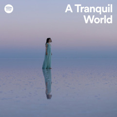 A Tranquil World