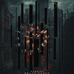 Tokzick - Death Clock