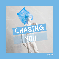 CHASING YOU