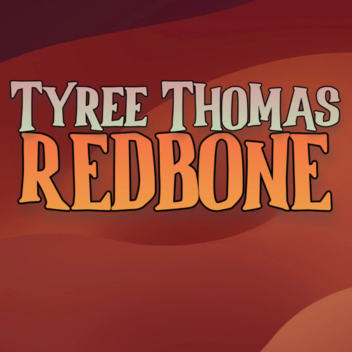 Redbone by Tyree Thomas