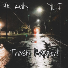 Trash Rapper! (Feat. YLT)