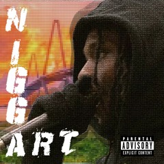 NiGGA ART