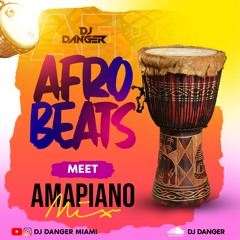 Afrobeats Meet Amapiano Dj Danger