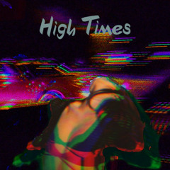 "High Times" Prod. P.A