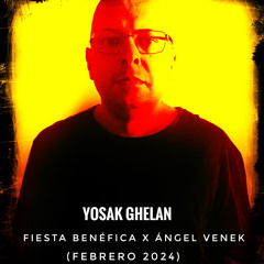 Yosak Ghelan | Fiesta Benéfica X Ángel Venek (Febrero 2024)