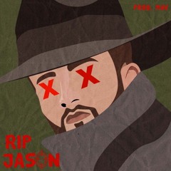 RIP JASON (Prod. by Mav)