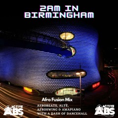#2AMInBirmingham Smooth AfroFusion Mix 2022 by (@Active_Abs)