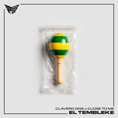 EL TEMBLEKE - CLAVERO GNS & CLOSE TO ME