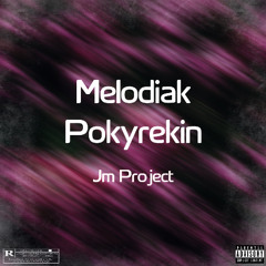 Jm Project - Melodiak Pokyrekin