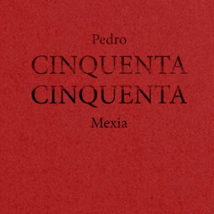 Prazeres Interrompidos #421: Pedro Mexia - Cinquenta Cinquenta (2025)