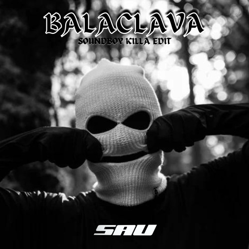 SAV - SOUNDBOY KILLER (SAV BALACLAVA EDIT)