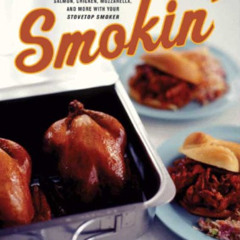 DOWNLOAD EBOOK 📙 Smokin': Recipes for Smoking Ribs, Salmon, Chicken, Mozzarrella and