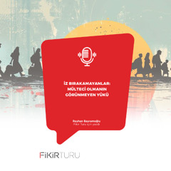 İz bırakamayanlar: Mülteci olmanın görünmeyen yükü