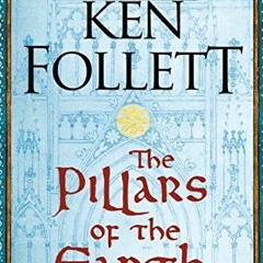 [View] EBOOK 📁 The Pillars of the Earth: A Novel (Kingsbridge Book 1) by  Ken Follet