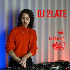 MIAOMIX10 | DJ 2LATE | Dec 7. 2023 | Miao Music Copenhagen