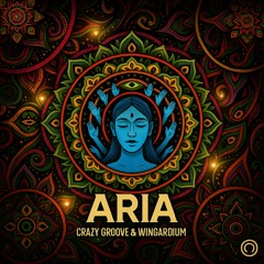 ARIA - CRAZY GROOVE & WINGARDIUM #FREEDOWNLOAD