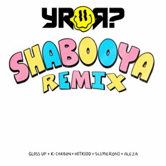 Shabooya (YROR? Remix)
