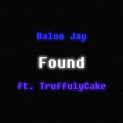 Baloo Jay - Found (ft. TruffulyCake)