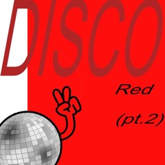 Disco Red (Pt.2)