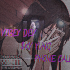 Phone Call Ft. $ky Yung (Prod. Boyfifty)