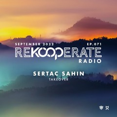 ReKooperate Radio - Episode 071 (Sept. 2022) - Takeover by Sertac Sahin