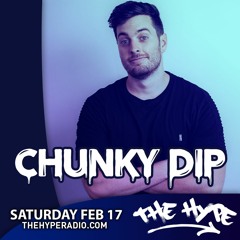 THE HYPE 384 - CHUNKY DIP Guest Mix