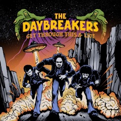 Get Though This & Live  -An Introduction To The Daybreakers