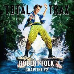 Robert Folk – Chapitre #2