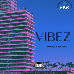 Davila - Vibez Ft. Arcade! (Prod. by Lucid)