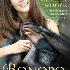 Read PDF EBOOK EPUB KINDLE Bonobo Handshake: A Memoir of Love and Adventure in the Congo by  Vanessa