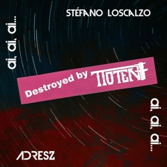 ADRESZ & Stéfano Loscalzo - Ai, Ai, Ai (TToten Remix)