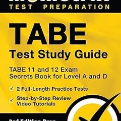 [# TABE Test Study Guide: TABE 11 and 12 Exam Secrets Book for Level A and D, 2 Full-Length Pra