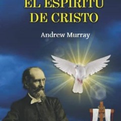 ❤️ Download El Espíritu de Cristo (Spanish Edition) by  Andrew Murray,J. L. Flores,J. L. Flores