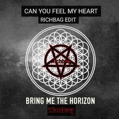 BMTH- Can You Feel My Heart (Richbag Edit)