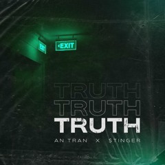 Truth - An Tran x $tinger