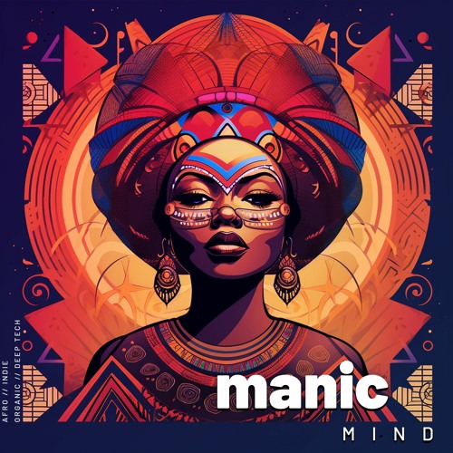 Manic Mind '23 #26 -  Organic / Afro / Deep Tech