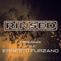 RINSED promo mix - ERNESTO FURZANO