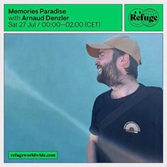 Arnaud Denzler @ Refuge Worldwide - Memories Paradise - 27 Jul 2024