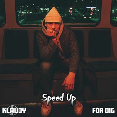 Klaudy - För Dig (SPEED UP)